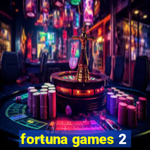 fortuna games 2